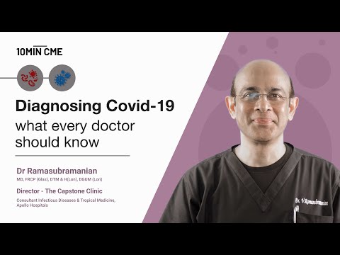 Diagnosing Covid-19: What every doctor should know - Dr. V. Ramasubramanian, Infectious Diseases