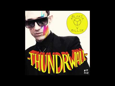 Blake Miller - Thundrwall (Original Mix)