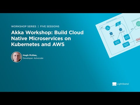 INTRO (0:54)  |  Akka Workshop Series: Build Cloud Native Microservices on Kubernetes and AWS