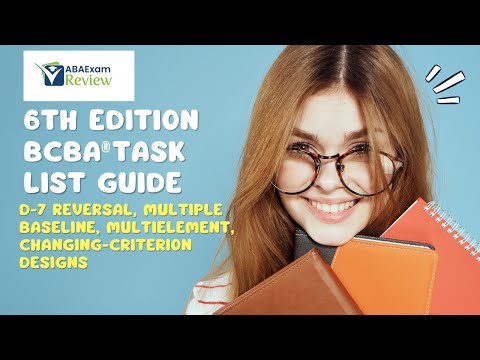 Reversal, Multi Baseline, Multielement, Changing-criterion | 6th ed. BCBA® TCO D7 | ABA Exam Review