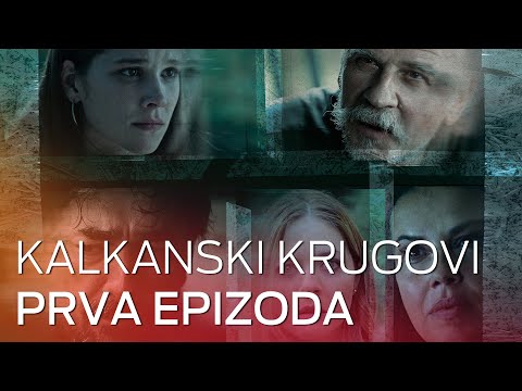 KALKANSKI KRUGOVI - 1. EPIZODA