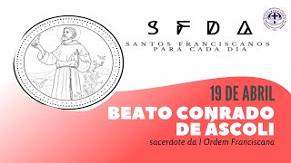 [19/04 | Beato Conrado de Áscoli | Franciscanos Conventuais]
