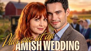 PLUS ONE AT AN AMISH WEDDING | Full Romance Movie | Galadriel Stineman, Kevin Joy