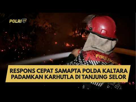 RESPONS CEPAT SAMAPTA POLDA KALTARA PADAMKAN KARHUTLA DI TANJUNG SELOR