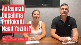 BÖYLE OLMAMALI !!! (Anlaşmalı Boşanma Protokolü Nasıl Hazırlanır ?)