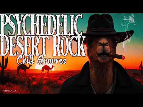 Psychedelic Desert Rock Jams | Chill Grooves & Psychedelic Sunset Drift