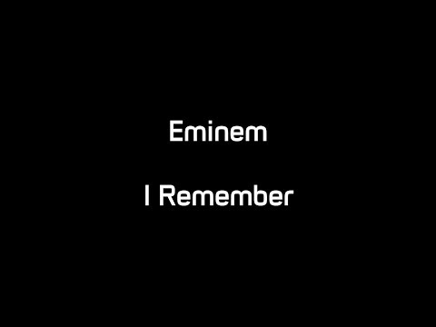 Eminem - I Remember (Lyrics)