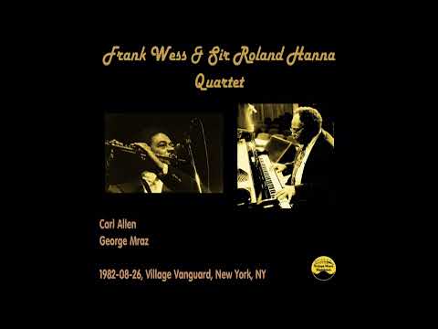 Frank Wess & Sir Roland Hanna Quartet - 1982-08-26, Village Vanguard, New York, NY