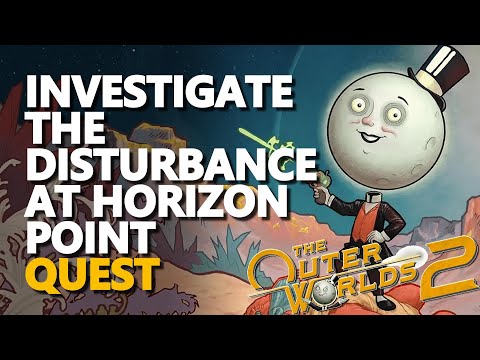 Investigate the Disturbance at Horizon Point The Outer Worlds 2