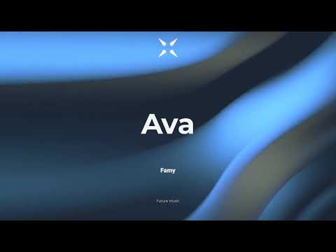 Famy - Ava | Madebyfuture - Music