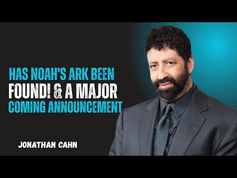 Has Noah’s Ark Been Found? 🕊️ Stunning Discovery & Urgent Announcement | Jonathan Cahn Prophecy