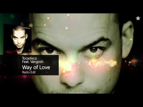 Tocadisco Feat. Vangosh - Way of Love (Radio Edit)