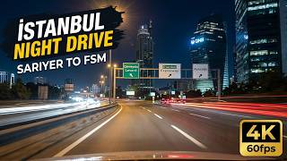 İstanbul Night Traffic | Sarıyer to FSM Bridge via Maslak [4K 60fps]
