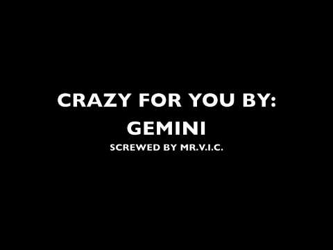 GEMINI CRAZY FOR YOU SCREWED