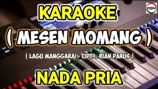 Download lagu KARAOKE LAGU MANGGARAI ' MESEN MOMANG - RIAN PARUS ' NADA PRIA/MUSIC...ANDY SARUM VOLVO🎹 mp3