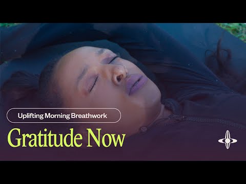 Gratitude Now |  Morning Breathwork (7 Minutes)