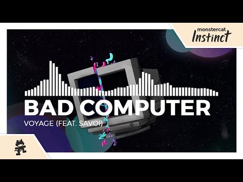 Bad Computer - Voyage (feat. Savoi) [Monstercat Release]