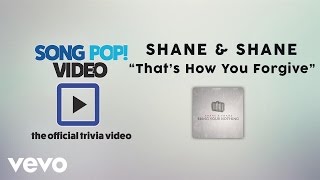 Shane &amp; Shane - That&#39;s How You Forgive (Official Trivia Video)