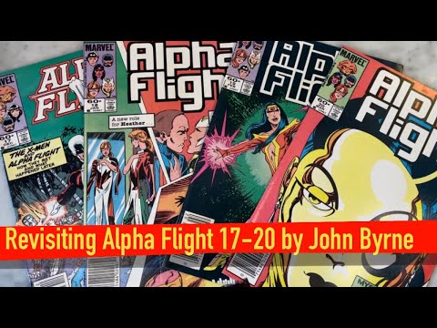 Revisiting ALPHA FLIGHT #17-20 by JOHN BYRNE