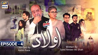Aulaad Episode 4  Presented By Brite  12th Jan 202