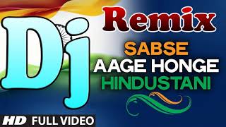 Download lagu Sabse Aage Honge Hindustani-Dj Remix Full Song-New Desh Bhakti Song 2019 mp3
