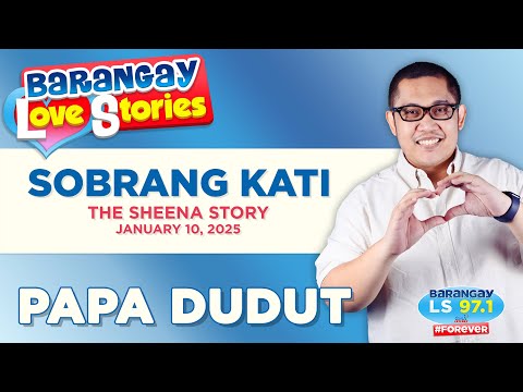 SOBRANG KATI - SHEENA | Papa Dudut | Barangay Love Stories
