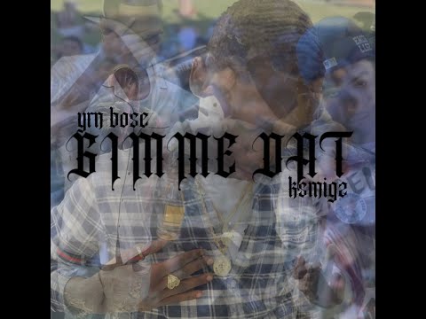 Gimme Dat (Ksmigz x Yrnbose)  Remix