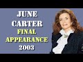 June Carter Cash - Final Public Appearance (7th April, 2003) Age 73