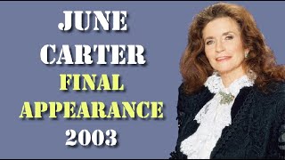 June Carter Cash - Final Public Appearance (7th April, 2003) Age 73
