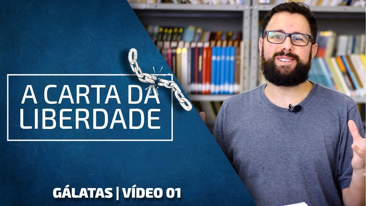 Gálatas, a Carta da Liberdade | Vídeo 01