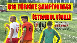 U16 TÜRKİYE ŞAMPİYONASI İSTANBUL FİNALİ GAZİ MAHALLESİ - HALKALI TAŞTE