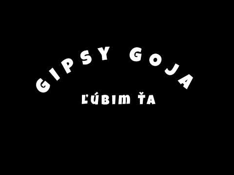 Gipsy Goja - Ľúbim Ťa