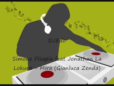 Simone Pisapia Feat Jonathan La Lokura - Mira (Gianluca Zunda Remix)