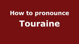 How to pronounce Touraine