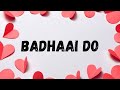Badhaai Do-Title Track | Lyrics | Rajkummar Rao, Bhumi Pednekar | Nakash Aziz | Tanishk Bagchi |Vayu