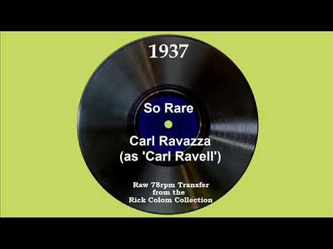 1937 Carl Ravazza (as ‘Carl Ravell’) - So Rare (Carl Ravazza, vocal)