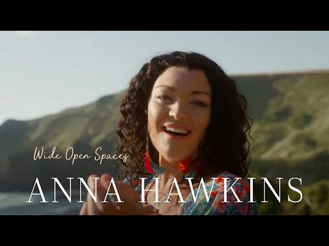 Wide Open Spaces - Anna Hawkins (Official Music Video)