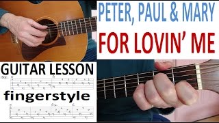 FOR LOVIN&#39; ME - PETER, PAUL &amp; MARY fingerstyle GUITAR LESSON