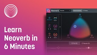 Video thumbnail for Learn Neoverb in 6 Minutes | iZotope by iZotope, Inc.