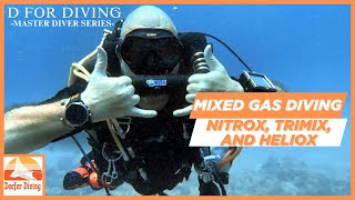 3 Types of Mixed Gas Diving: Nitrox, Trimix, and Heliox