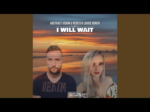 I Will Wait (Original Mix)