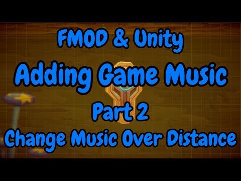 FMOD & Unity | Adding Game Music | Part 2 - Measuring Distance To Progress Music