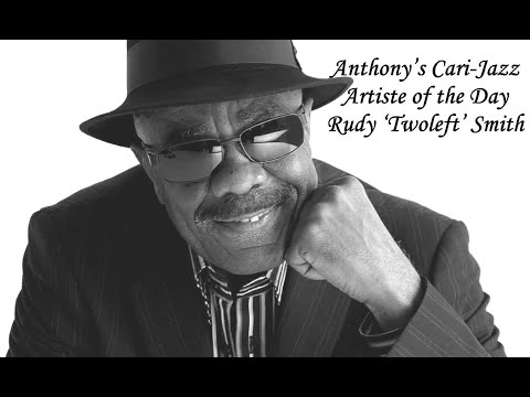Rudy "Twoleft" Smith - (El Vito) - Anthony’s Cari-Jazz Artiste of the Day