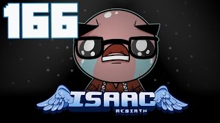 The Binding of Isaac: Rebirth - Let's Play - Episode 166 [Pre-Chorus]
