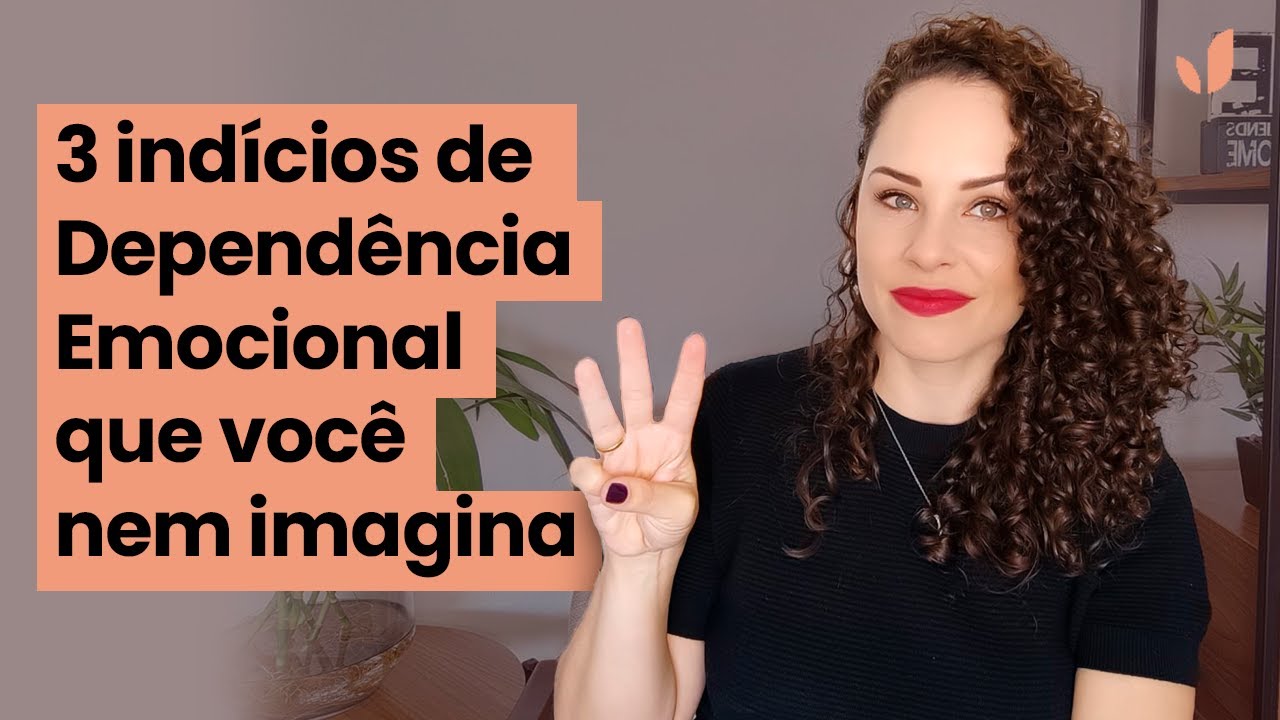 3 indícios dependência emocional: como romper? | Jhanda Siqueira