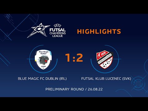 Blue Magic FC - FK Lucenec. UEFA Futsal Champions League. Highlights
