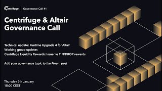 Centrifuge and Altair Governance Call 1<br/>January 7, 2022 (00:51:37) Centrifuge and Altair Governance Call 1<br/>January 7, 2022 (00:51:37)