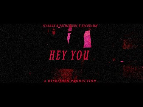 HEY YOU! - Yeashua X Premevirus X H!ghramm