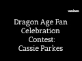 Dragon Age Fan Celebration Contest (Cassie P ...