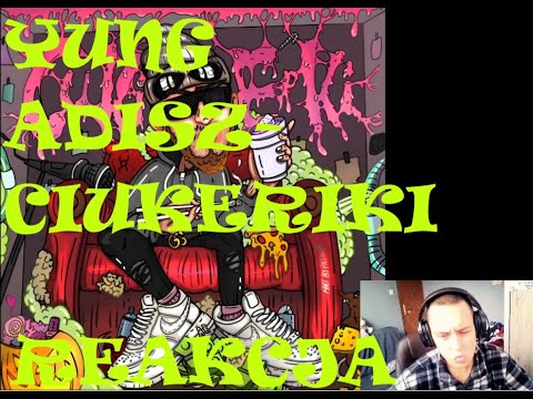 YUNG ADISZ-CUKIERKI (REAKCJA!!!)